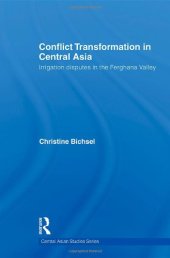 book Conflict Transformation in Central Asia: Irrigation disputes in the Ferghana Valley