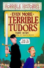 book Even More Terrible Tudors