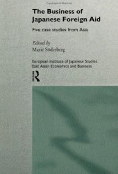 book The Business of Japanese Foreign Aid: Five Cases from Asia