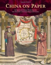 book China on Paper: European and Chinese Works from the Late Sixteenth to the Early Nineteenth Century