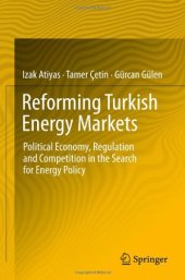 book Reforming Turkish Energy Markets: Political Economy, Regulation and Competition in the Search for Energy Policy