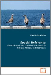 book Spatial Reference: Some Empirical and Experimental Evidence in Rongga, Balinese, and Indonesian