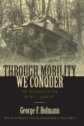 book Through Mobility We Conquer: The Mechanization of U.S. Cavalry 