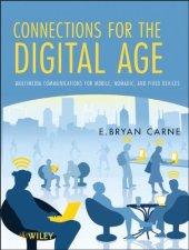 book Connections for the Digital Age: Multimedia Communications for Mobile, Nomadic and Fixed Devices