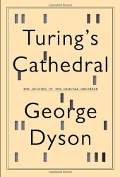 book Turing's Cathedral: The Origins of the Digital Universe