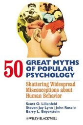 book 50 Great Myths of Popular Psychology: Shattering Widespread Misconceptions about Human Behavior