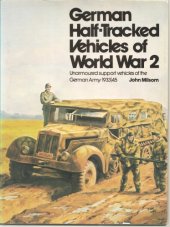 book German Half-Tracked Vehicles of World War 2: Unarmoured Support Vehicles of the German Army 1933-45 