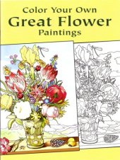 book Color Your Own Great Flower Paintings (Dover Pictorial Archive Series)