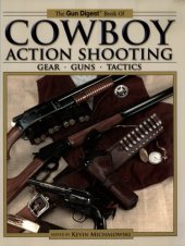 book The Gun Digest Book of Cowboy Action Shooting: Guns Gear Tactics