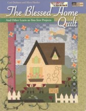 book The Blessed Home Quilts: And Other Learn-as-you-sew Projects