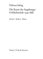 book Die Kunst der Augsburger Goldschmiede 1529 – 1828. Teil 1