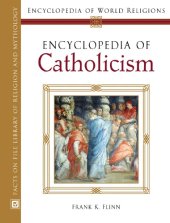 book Encyclopedia of Catholicism (Encyclopedia of World Religions) 