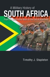 book A Military History of South Africa: From the Dutch-Khoi Wars to the End of Apartheid