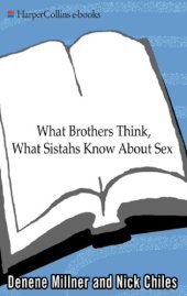 book What Brothers Think, What Sistahs Know About Sex: The Real Deal On Passion, Loving, And Intimacy