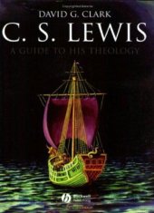 book C. S. Lewis: A Guide to His Theology (Blackwell Brief Histories of Religion)