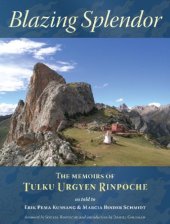 book Blazing Splendor: The Memoirs of Tulku Urgyen Rinpoche