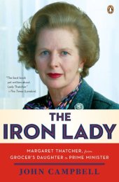 book The Iron Lady: Margaret Thatcher, from Grocer's Daughter to Prime Minister