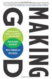 book Making Good: Finding Meaning, Money, and Community in a Changing World