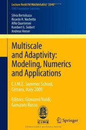 book Multiscale and Adaptivity: Modeling, Numerics and Applications: C.I.M.E. Summer School, Cetraro, Italy 2009, Editors: Giovanni Naldi, Giovanni Russo