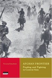 book Afghan Frontier: Feuding and Fighting in Central Asia