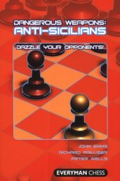 book Dangerous Weapons: Anti-Sicilians: Dazzle Your Opponents!