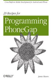 book 20 Recipes for Programming PhoneGap: Cross-Platform Mobile Development for Android and iPhone