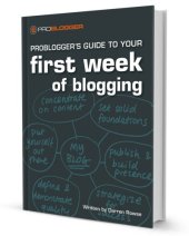 book Problogger's Guide to Your First Week of Blogging