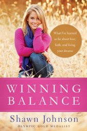 book Winning Balance: What I've Learned So Far about Love, Faith, and Living Your Dreams