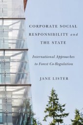 book Corporate Social Responsibility and the State: International Approaches to Forest Co-Regulation