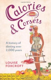 book Calories and Corsets: A history of dieting over two thousand years