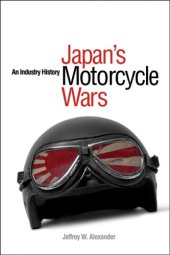 book Japan's Motorcycle Wars: An Industry History