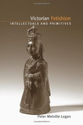 book Victorian Fetishism: Intellectuals and Primitives