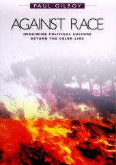 book Against Race: Imagining Political Culture beyond the Color Line