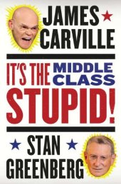 book It's the Middle Class, Stupid!