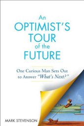 book An Optimist's Tour of the Future: One Curious Man Sets Out to Answer "What's Next?"