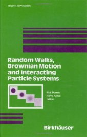 book Random Walks, Brownian Motion, and Interacting Particle Systems: A Festschrift in Honor of Frank Spitzer