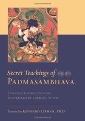 book Secret Teachings of Padmasambhava: Essential Instructions on Mastering the Energies of Life