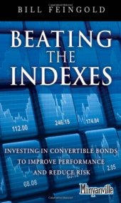 book Beating the Indexes: Investing in Convertible Bonds to Improve Performance and Reduce Risk