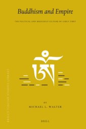 book Buddhism and Empire: The Political and Religious Culture of Early Tibet