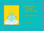 book Chanting the Names of Manjusri: The Manjusri-Nama-Samgiti, Sanskrit & Tibetan Texts.