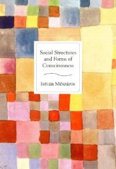 book Social Structure and Forms of Consciousness, Volume 1: The Social Determination of Method