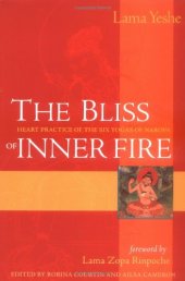 book The Bliss of Inner Fire: Heart Practice of the Six Yogas of Naropa