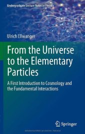 book From the Universe to the Elementary Particles: A First Introduction to Cosmology and the Fundamental Interactions