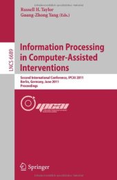 book Information Processing in Computer-Assisted Interventions: Second International Conference, IPCAI 2011, Berlin, Germany, June 22, 2011. Proceedings