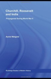 book Churchill, Roosevelt and India: Propaganda During World War II 