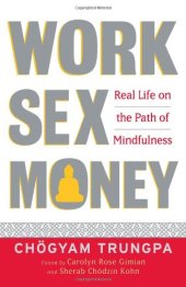 book Work, Sex, Money: Real Life on the Path of Mindfulness