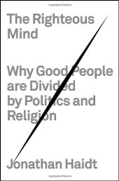 book The Righteous Mind: Why Good People Are Divided by Politics and Religion