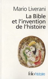 book La Bible et l’invention de l’histoire. Histoire ancienne d’Israël