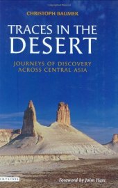 book Traces in the Desert: Journeys of Discovery across Central Asia