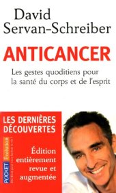 book Anticancer: Prevenir ET Lutter Grace a Nos Defenses Naturelles 